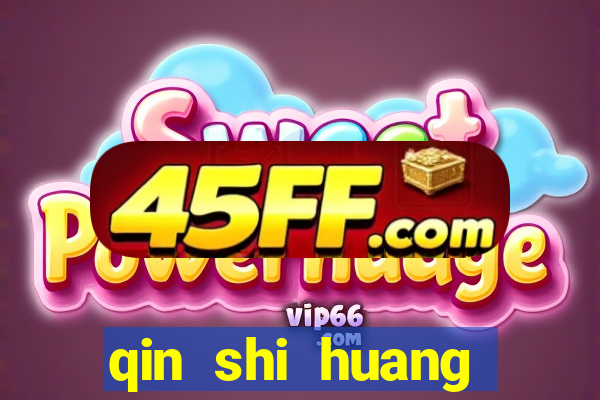 qin shi huang esposa qin shi huang quem foi